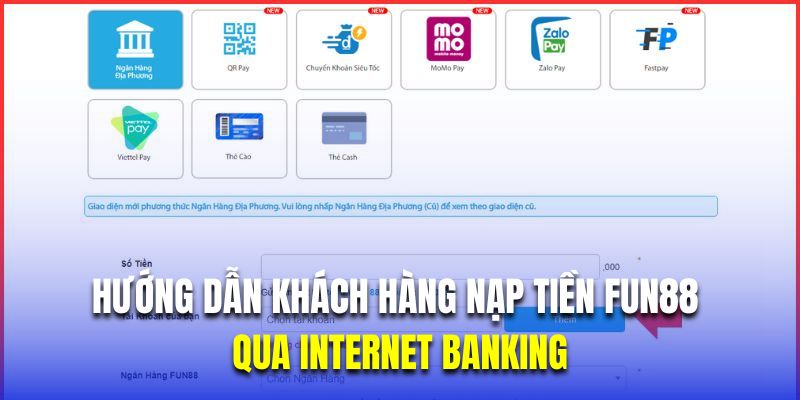 Hướng dẫn khách hàng nạp tiền Fun88 qua Internet banking