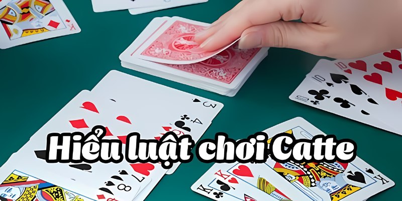 Hệ thống thuật ngữ xuất hiện phổ biến trong cách chơi bài Catte 6 lá