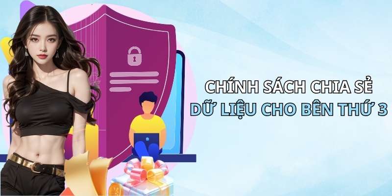 Chính sách chia sẻ dữ liệu cho bên thứ 3 của Fun88