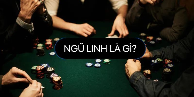 Hiểu rõ khái niệm xì dách và ngũ linh